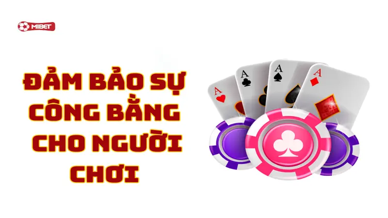 Đảm bảo sự công bằng cho người chơi