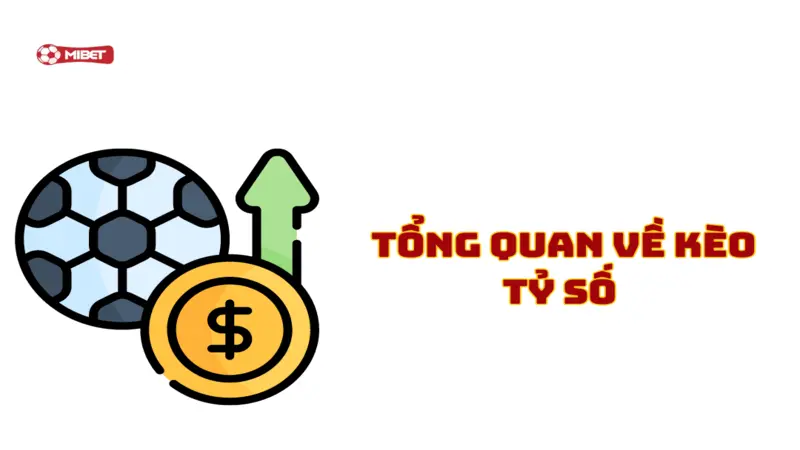 Tổng quan về kèo tỷ số